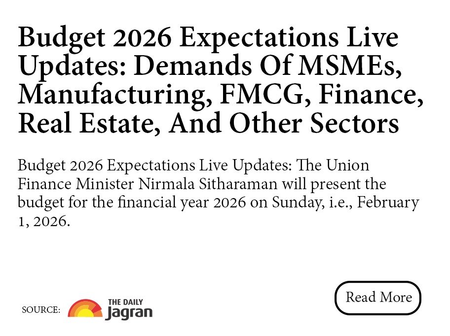 Budget 2026 Expectations Live Updates: Demands Of MSMEs, Manufacturing, FMCG, Finance, Real Estate, And Other Sectors