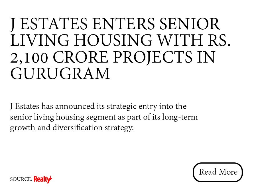 J Estates Enters Senior Living Housing with Rs. 2,100 Crore Projects in Gurugram