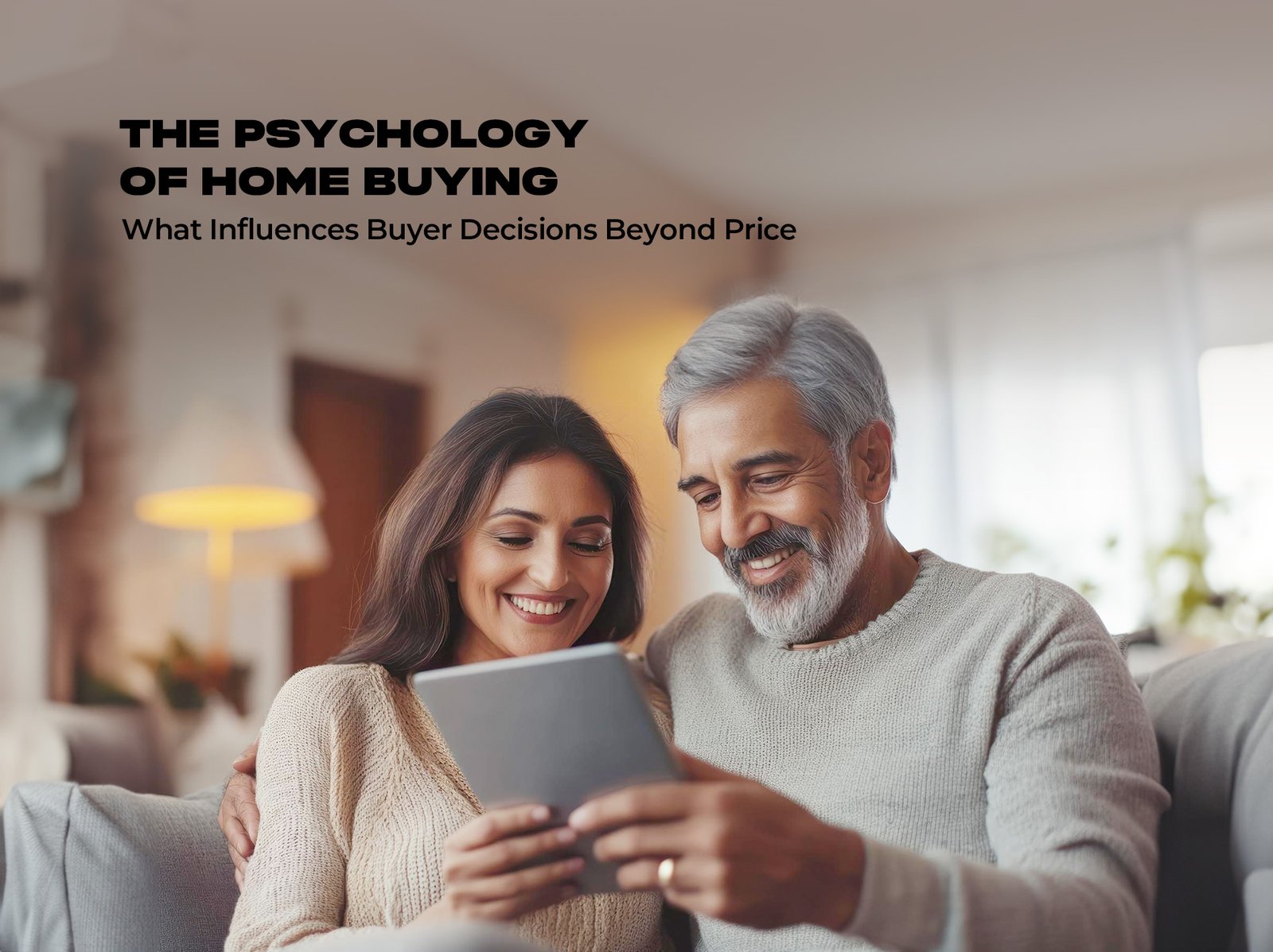 The Psychology of Home Buying: What Influences Buyer Decisions Beyond Price